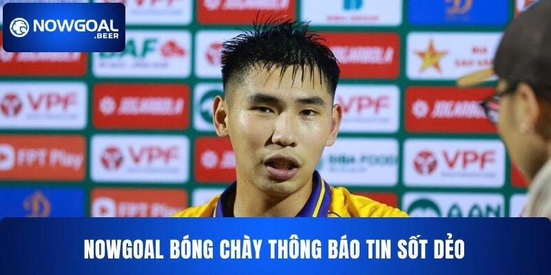 NOWGOAL bóng chày thông báo tin sốt dẻo